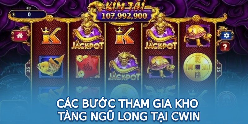 Nổ hũ Kho tàng Ngũ long thu hút hàng triệu game thủ tham gia Các bước tham gia kho tàng ngũ long tại Cwin