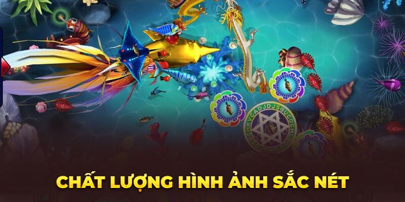 Đôi Nét Đặc Trưng Bắn Cá HD – Sự Đột Phá Phát Triển Mạnh Mẽ Chất lượng hình ảnh sắc nét