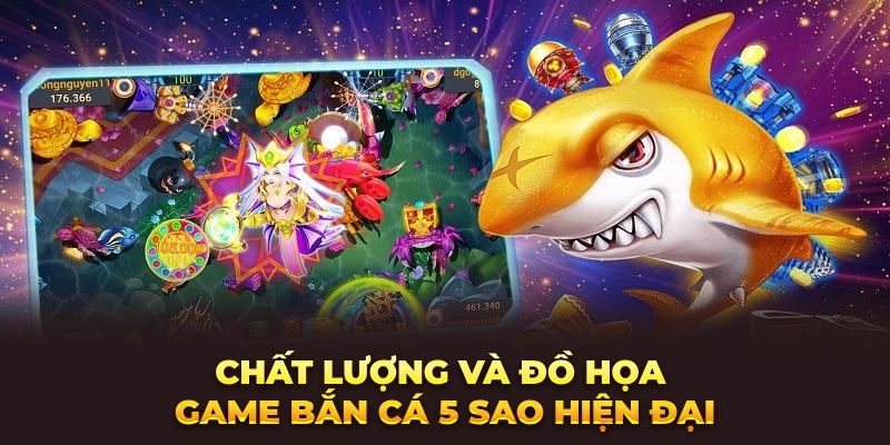 Ưu Điểm Nổi Bật Của Tựa Game Bắn Cá 5 Sao Hot Nhất Thị Trường Hiện Nay Chất lượng và đồ họa game bắn cá 5 sao hiện đại