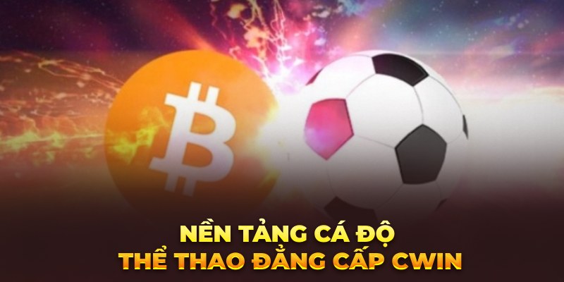 Cược Tỷ Số Tại Nhà Cái Đón Mùa Giải Mới nền tảng cá độ thể thao đẳng cấp cwin