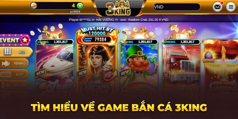 Bắn Cá 3King - Game Bắn Cá Trực Tuyến Mới Nhất 2023 Tìm hiểu về game bắn cá 3King